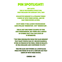 Mandela Effect Pin
